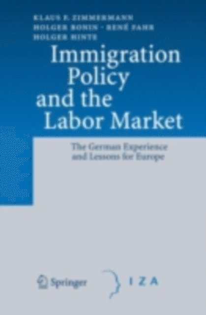 Holger Hinte, Rene Fahr, Holger Bonin, Klaus F. Zimmermann - Immigration Policy and the Labor Market, E-bok