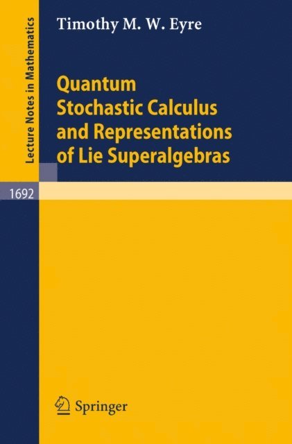 Timothy M.W. Eyre - Quantum Stochastic Calculus and Representations of Lie Superalgebras, E-bok