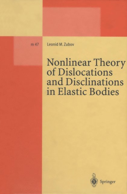 Leonid M. Zubov - Nonlinear Theory of Dislocations and Disclinations in Elastic Bodies, E-bok
