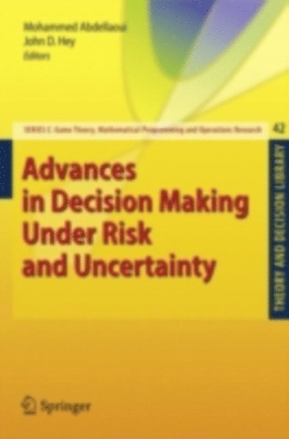 John D. Hey, Mohammed Abdellaoui - Advances in Decision Making Under Risk and Uncertainty, E-bok