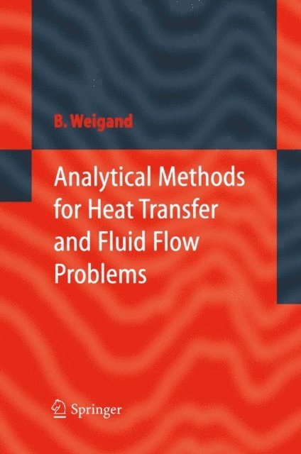 Bernhard Weigand - Analytical Methods for Heat Transfer and Fluid Flow Problems, E-bok