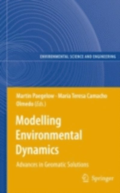 Maria Teresa Camacho Olmedo, Martin Paegelow - Modelling Environmental Dynamics, E-bok