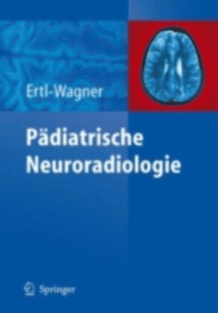 Birgit Ertl-Wagner - Pädiatrische Neuroradiologie, E-bok