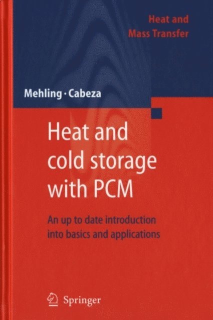 Luisa F. Cabeza, Harald Mehling - Heat and cold storage with PCM, E-bok