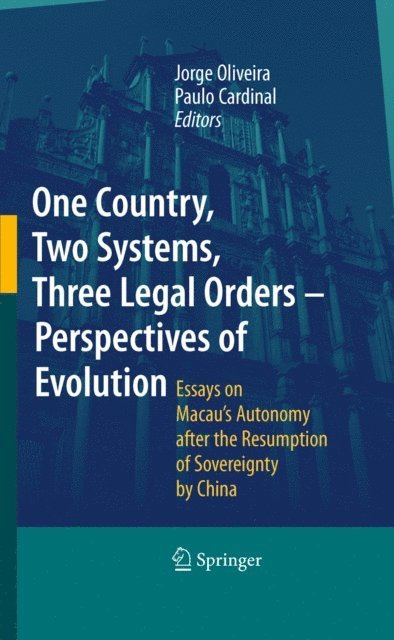 Paulo Cardinal, Jorge Oliveira - One Country, Two Systems, Three Legal Orders - Perspectives of Evolution, E-bok