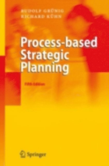 Richard Gaggl, Rudolf Grunig - Process-based Strategic Planning, E-bok