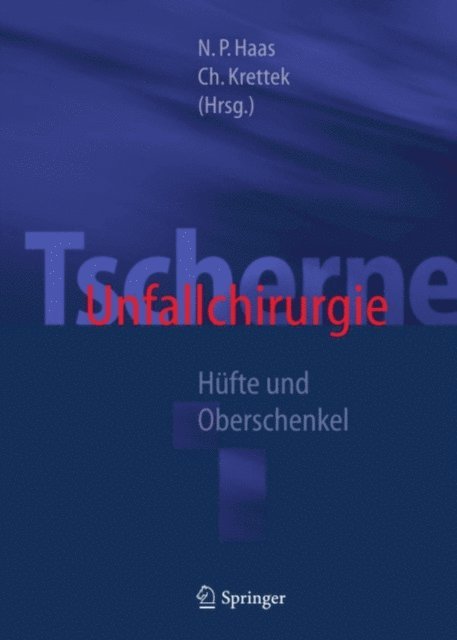 Christian Krettek, Norbert P. Haas - Tscherne Unfallchirurgie, E-bok