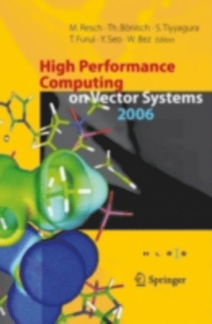Wolfgang Bez, Yoshiki Seo, Toshiyuki Furui, Sunil Tiyyagura, Thomas Bonisch - High Performance Computing on Vector Systems 2006, E-bok