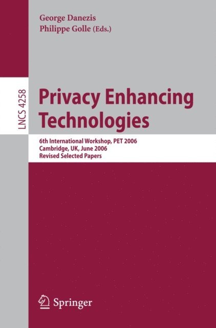 Philippe Golle, George Danezis - Privacy Enhancing Technologies, E-bok