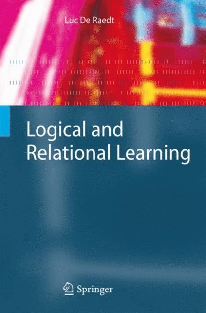 Luc De Raedt - Logical and Relational Learning, E-bok