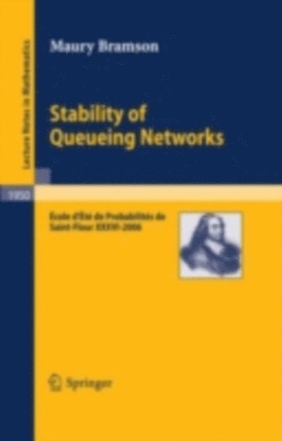 Maury Bramson - Stability of Queueing Networks, E-bok