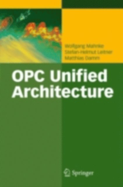 Matthias Damm, Stefan-Helmut Leitner, Wolfgang Mahnke - OPC Unified Architecture, E-bok