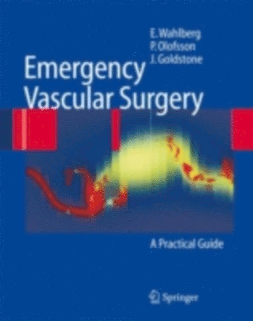 Jerry Goldstone, Par Olofsson, Eric Wahlberg - Emergency Vascular Surgery, E-bok