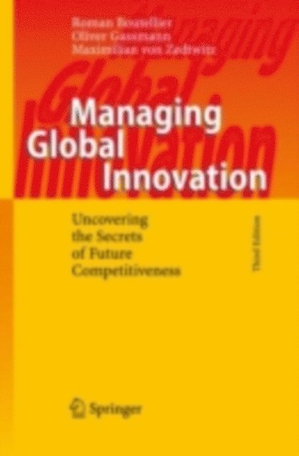Maximilian von Zedtwitz, Oliver Gassmann, Roman Boutellier - Managing Global Innovation, E-bok