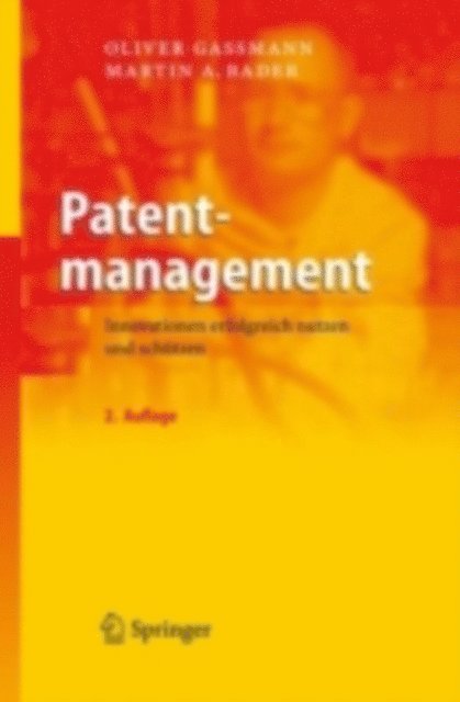 Martin A. Bader, Oliver Gassmann - Patentmanagement, E-bok