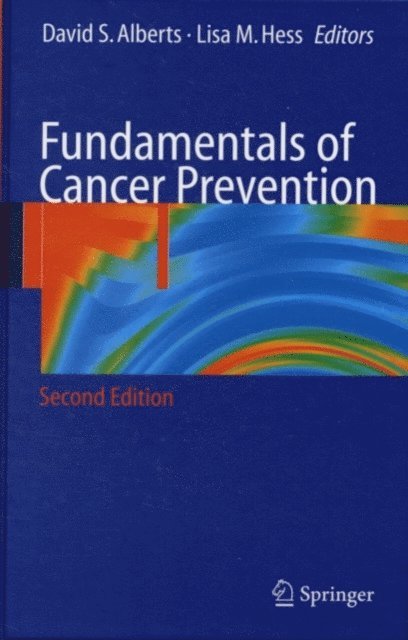 Lisa M. Hess, David Alberts - Fundamentals of Cancer Prevention, E-bok