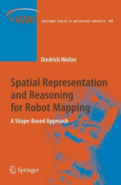 Diedrich Wolter - Spatial Representation and Reasoning for Robot Mapping, E-bok