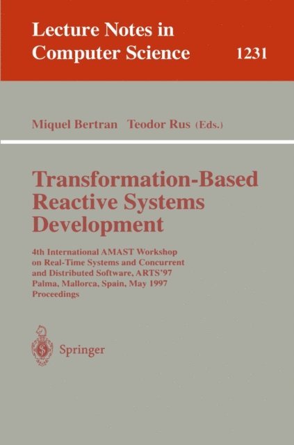 Teodor Rus, Miquel Bertran - Transformation-Based Reactive Systems Development, E-bok
