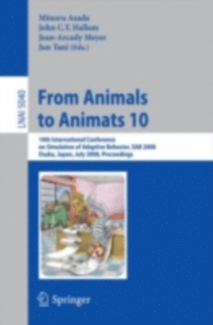 Jun Tani, Jean-Arcady Meyer, John C. T. Hallam, Minoru Asada - From Animals to Animats 10, E-bok