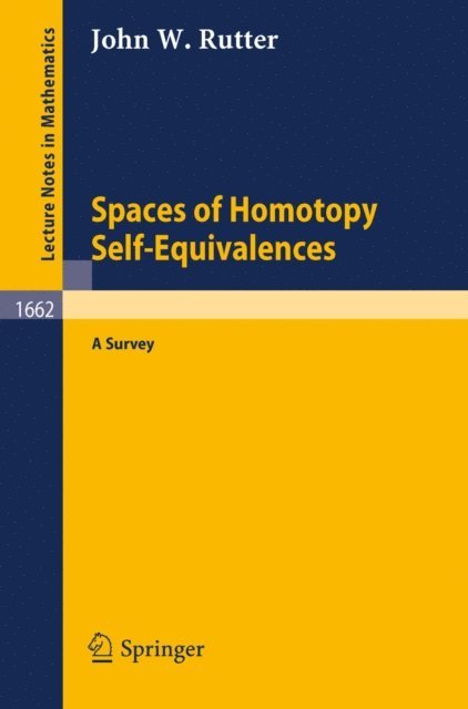 John W. Rutter - Spaces of Homotopy Self-Equivalences - A Survey, E-bok