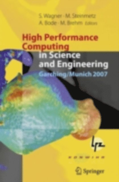 Matthias Brehm, Arndt Bode, Matthias Steinmetz, Siegfried Wagner - High Performance Computing in Science and Engineering, Garching/Munich 2007, E-bok