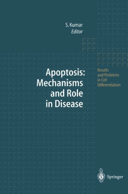 Sharad Kumar - Apoptosis: Mechanisms and Role in Disease, E-bok
