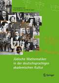 Judische Mathematiker in der deutschsprachigen akademischen Kultur