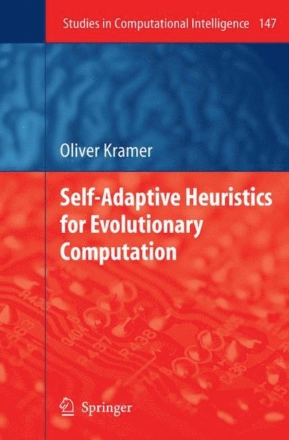 Oliver Kramer - Self-Adaptive Heuristics for Evolutionary Computation, E-bok