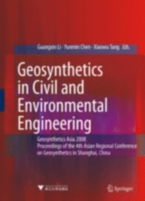 Xiaowu Tang, Yunmin Chen, Guang-xin Li - Geosynthetics in Civil and Environmental Engineering, E-bok
