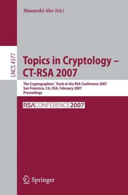 Masayuki Abe - Topics in Cryptology - CT-RSA 2007, E-bok