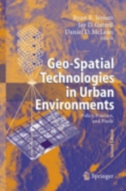Daniel McLean, Jay D. Gatrell, Ryan R. Jensen - Geo-Spatial Technologies in Urban Environments, E-bok