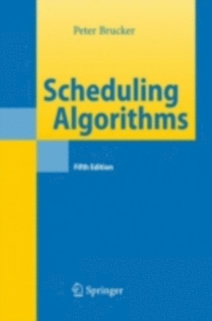 Peter Brucker - Scheduling Algorithms, E-bok