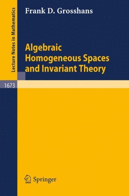 Frank D. Grosshans - Algebraic Homogeneous Spaces and Invariant Theory, E-bok