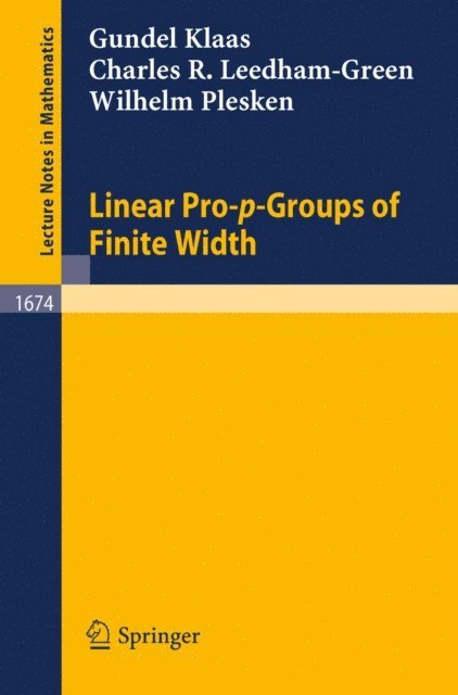 Wilhelm Plesken, Charles R. Leedham-Green, Gundel Klaas - Linear Pro-p-Groups of Finite Width, E-bok