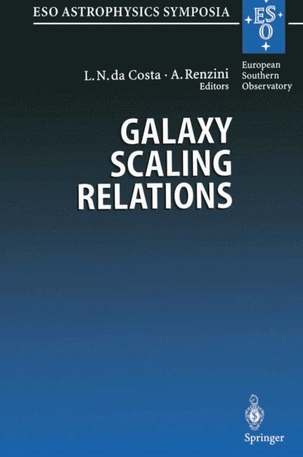 Alvio Renzini, Luiz N. DaCosta - Galaxy Scaling Relations: Origins, Evolution and Applications, E-bok