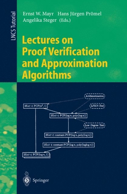 Angelika Steger, Hans Jurgen Promel, Ernst W. Mayr - Lectures on Proof Verification and Approximation Algorithms, E-bok