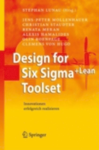 Clemens von Hugo, Olin Roenpage, Alexis Hamalides, Renata Meran, Christian Staudter, Jens-Peter Mollenhauer, Stephan Lunau - Design for Six Sigma+Lean Toolset, E-bok