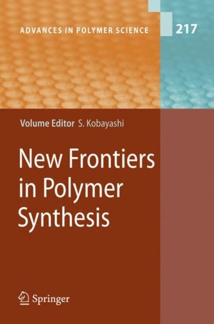 Shiro Kobayashi - New Frontiers in Polymer Synthesis, E-bok