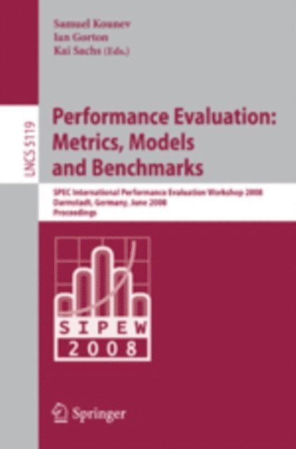 Ian Gorton, Samuel Kounev - Performance Evaluation: Metrics, Models and Benchmarks, E-bok