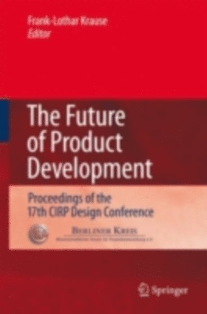 Frank-Lothar Krause - Future of Product Development, E-bok