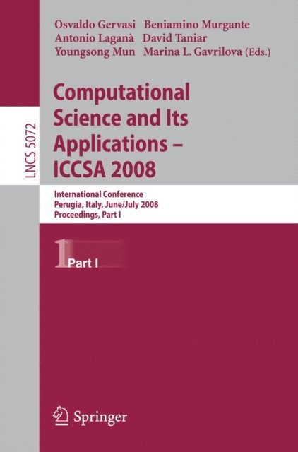 Youngsong Mun, David Taniar, Antonio Lagana, Beniamino Murgante, Osvaldo Gervasi - Computational Science and Its Applications - ICCSA 2008, E-bok