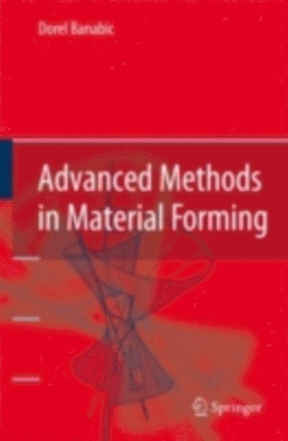 Dorel Banabic - Advanced Methods in Material Forming, E-bok
