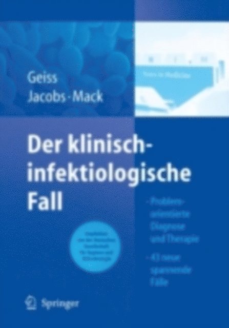 Dietrich Mack, Enno Jacobs, Heinrich K. Geiss - Der klinisch-infektiologische Fall, E-bok