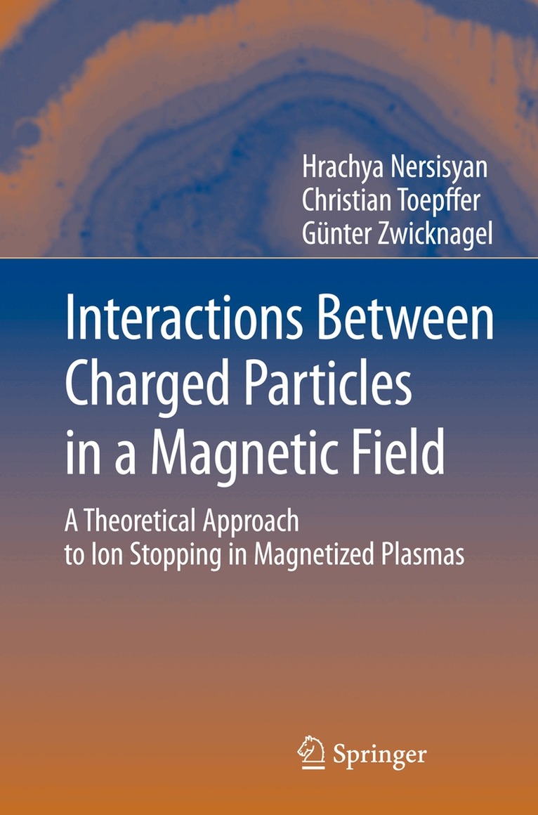 Institute Radiophysics, Christian Toepffer, Günter Zwicknagel - Interactions Between Charged Particles in a Magnetic Field, Inbunden