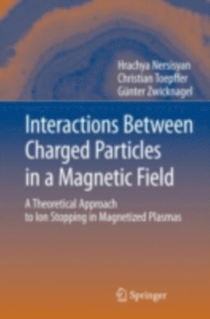 Gunter Zwicknagel, Christian Toepffer, Institute Radiophysics - Interactions Between Charged Particles in a Magnetic Field, E-bok