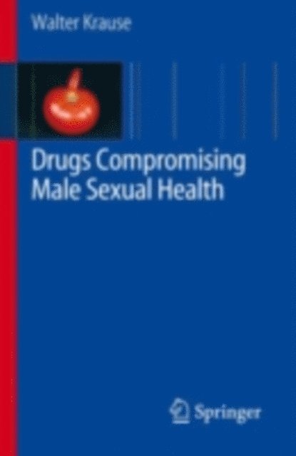 Walter K.H. Krause - Drugs Compromising Male Sexual Health, E-bok. Tillgänglighet: Lägg i varukorg