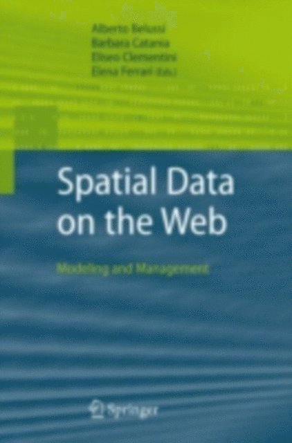 Elena Ferrari, Eliseo Clementini, Barbara Catania, Alberto Belussi - Spatial Data on the Web, E-bok