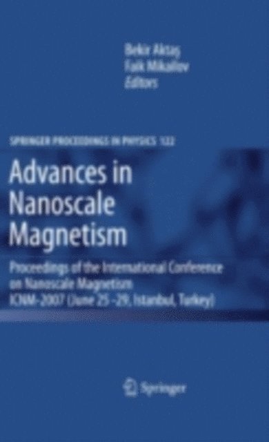 Faik Mikailov, Bekir Aktas - Advances in Nanoscale Magnetism, E-bok