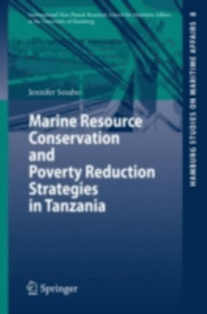 Jennifer K. Sesabo - Marine Resource Conservation and Poverty Reduction Strategies in Tanzania, E-bok