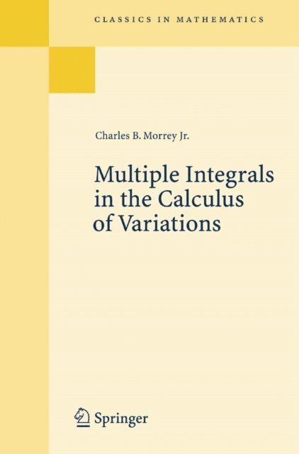 Charles Bradfield Morrey Jr. - Multiple Integrals in the Calculus of Variations, E-bok